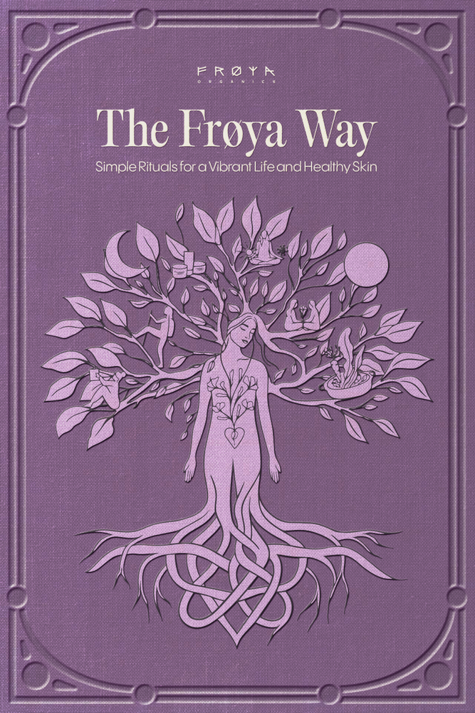 The Frøya Way: Simple Rituals for a Vibrant Life and Healthy Skin